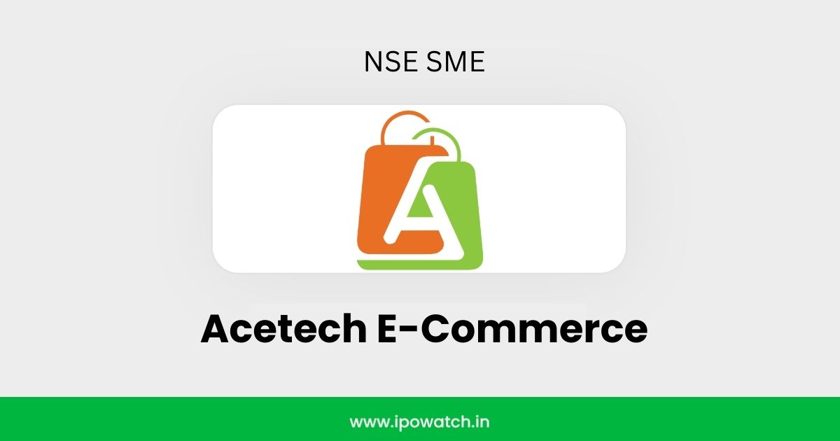 Acetech E-Commerce IPO Date, Review, Price, Allotment Details